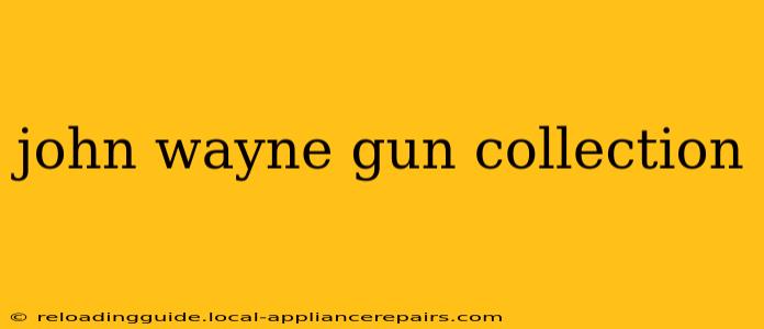 john wayne gun collection