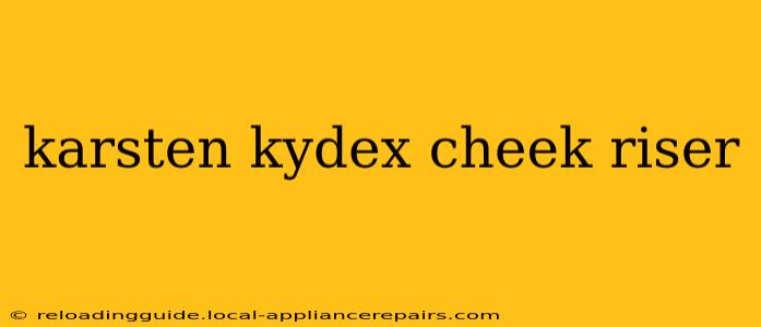 karsten kydex cheek riser