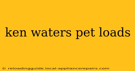 ken waters pet loads