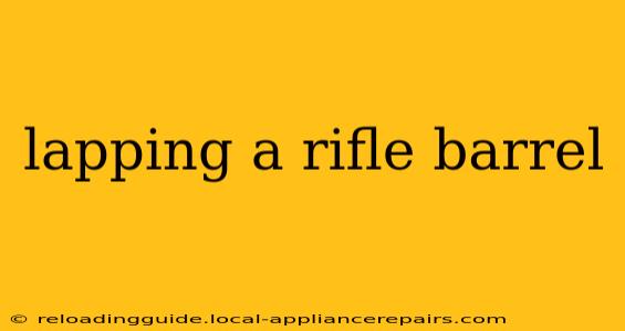 lapping a rifle barrel