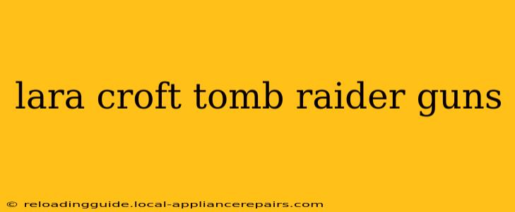 lara croft tomb raider guns