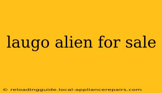 laugo alien for sale