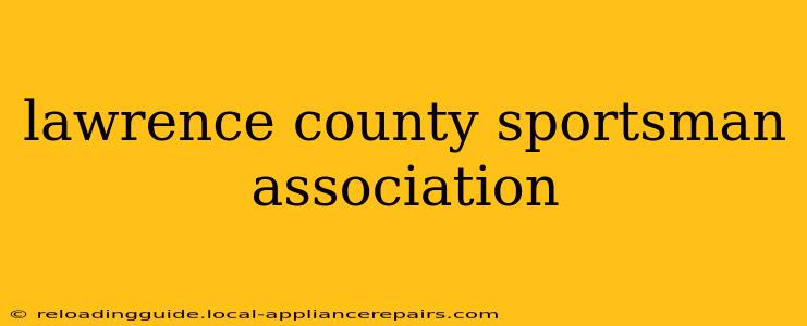 lawrence county sportsman association