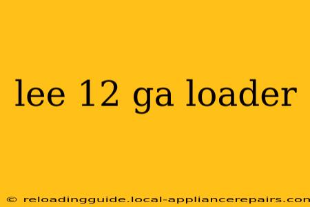 lee 12 ga loader