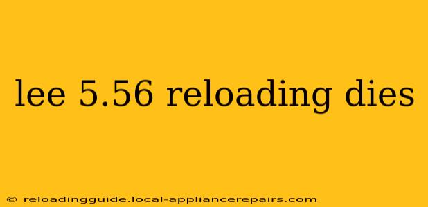 lee 5.56 reloading dies