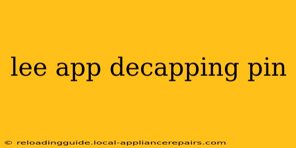 lee app decapping pin