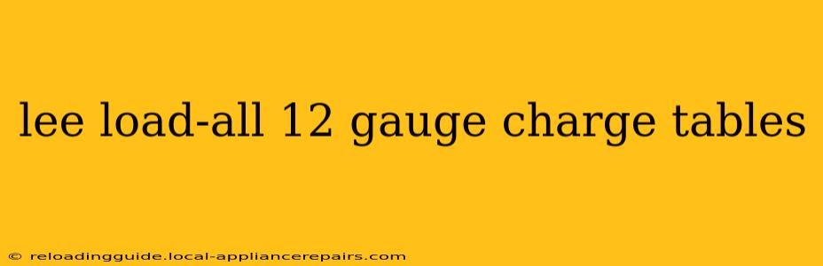 lee load-all 12 gauge charge tables