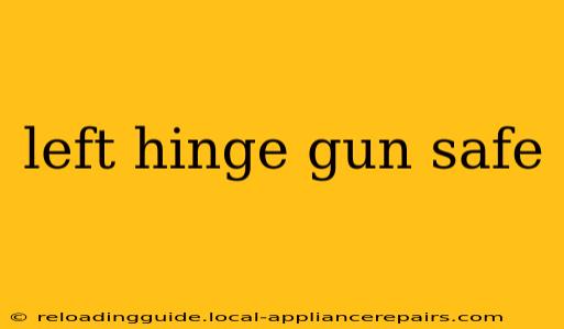 left hinge gun safe