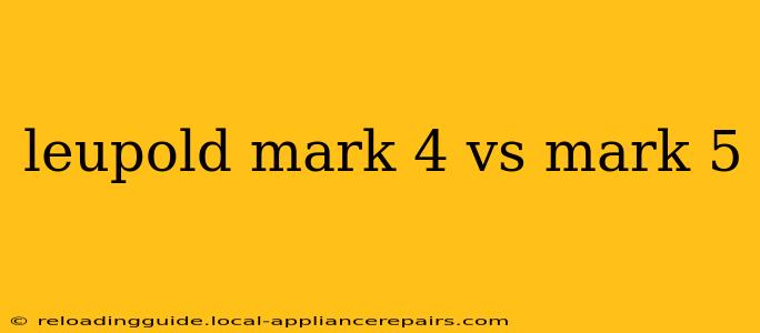 leupold mark 4 vs mark 5