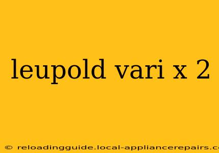 leupold vari x 2