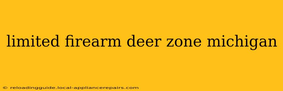 limited firearm deer zone michigan