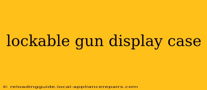 lockable gun display case