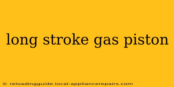 long stroke gas piston