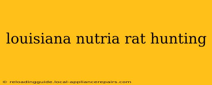 louisiana nutria rat hunting