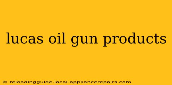 lucas oil gun products