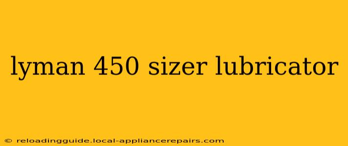 lyman 450 sizer lubricator