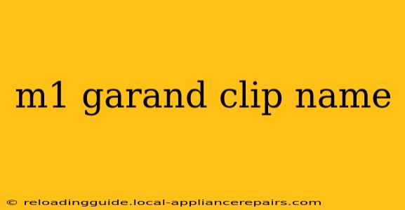 m1 garand clip name