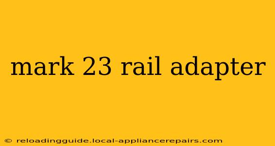 mark 23 rail adapter