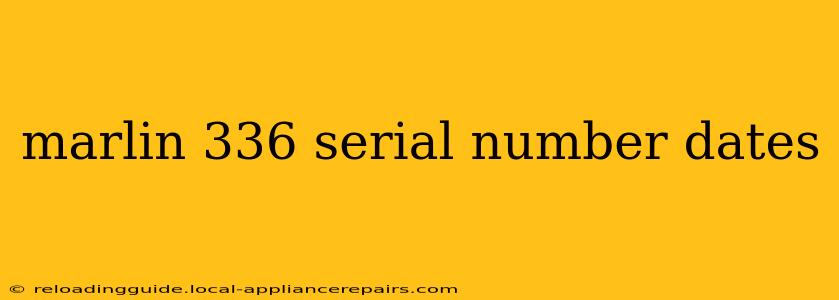 marlin 336 serial number dates