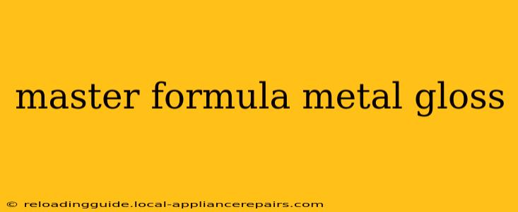 master formula metal gloss