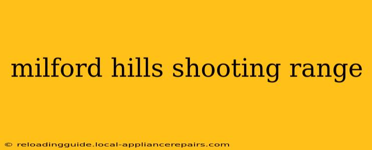 milford hills shooting range