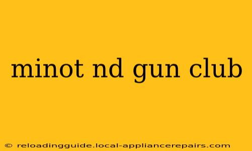 minot nd gun club