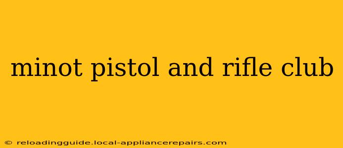 minot pistol and rifle club