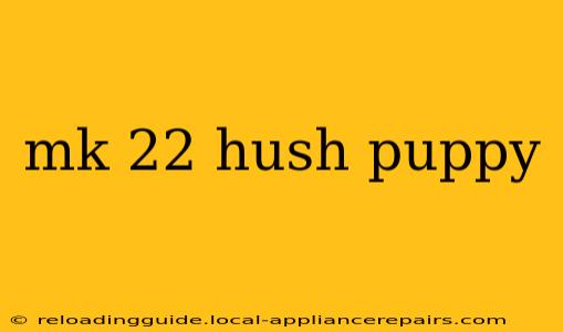 mk 22 hush puppy