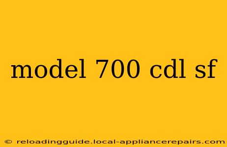 model 700 cdl sf