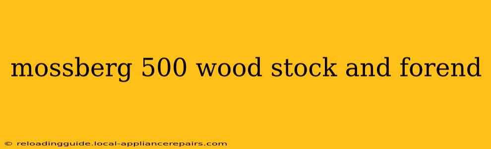 mossberg 500 wood stock and forend