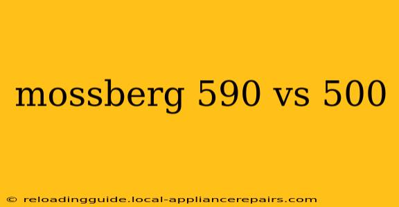 mossberg 590 vs 500