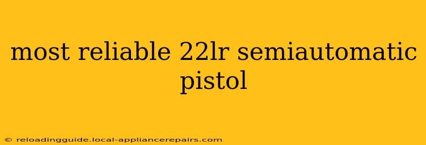 most reliable 22lr semiautomatic pistol