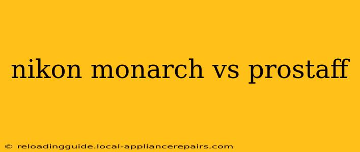 nikon monarch vs prostaff