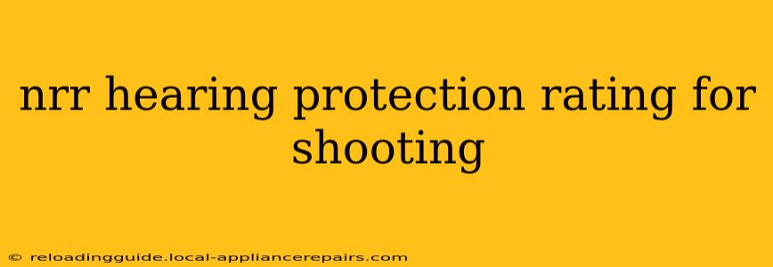 nrr hearing protection rating for shooting