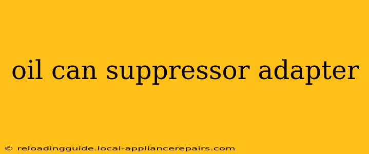 oil can suppressor adapter