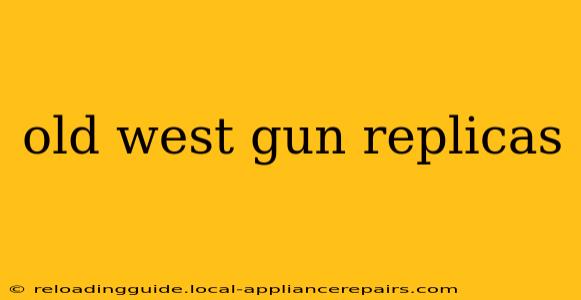 old west gun replicas