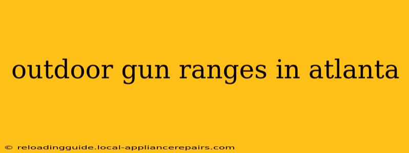 outdoor gun ranges in atlanta