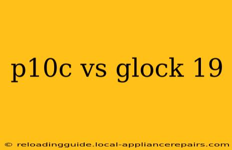 p10c vs glock 19