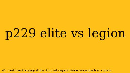 p229 elite vs legion