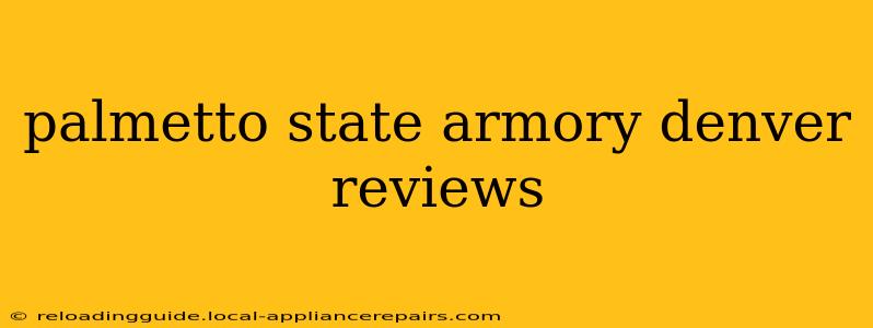 palmetto state armory denver reviews