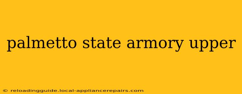 palmetto state armory upper