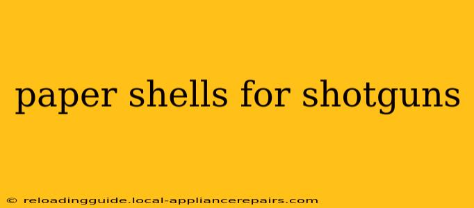 paper shells for shotguns