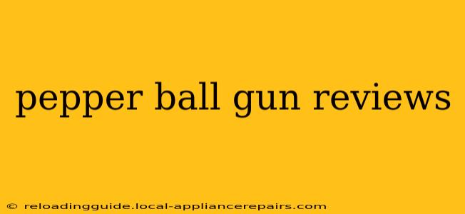 pepper ball gun reviews