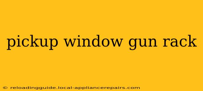 pickup window gun rack