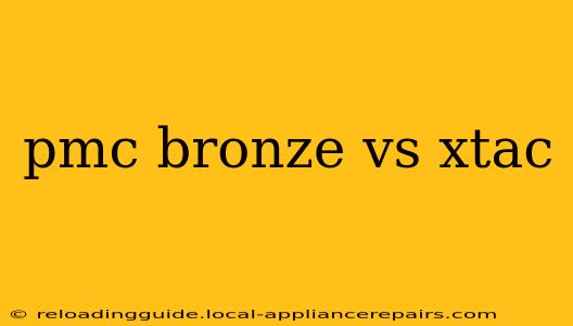 pmc bronze vs xtac