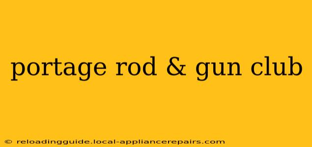 portage rod & gun club