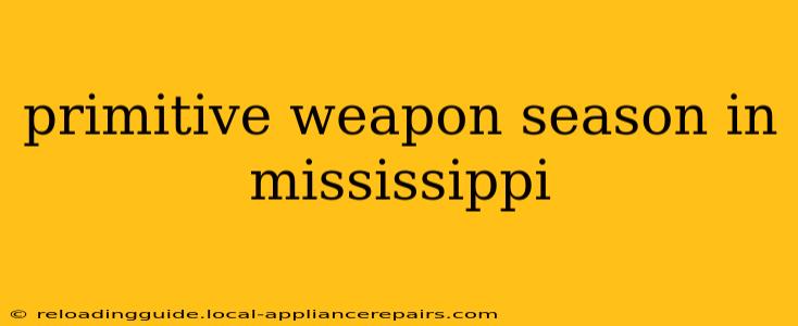 primitive weapon season in mississippi