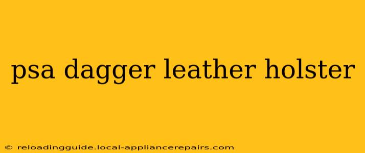 psa dagger leather holster