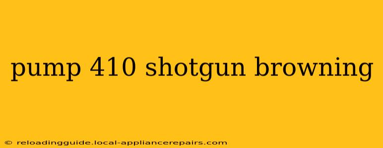 pump 410 shotgun browning