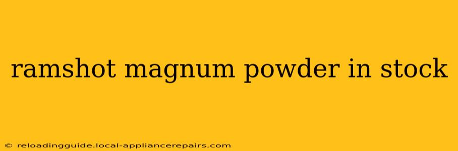 ramshot magnum powder in stock